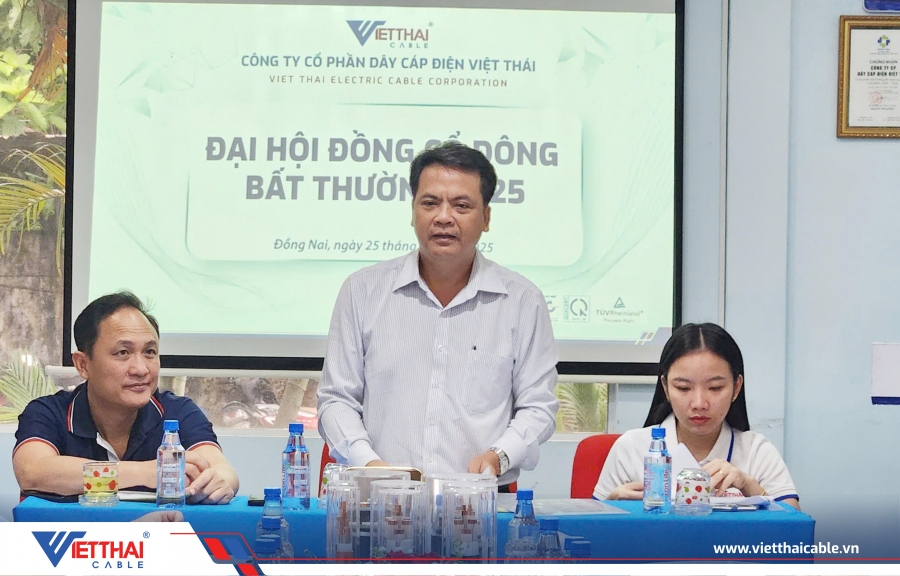 CÔNG TY CỔ PHẦN DÂY CÁP ĐIỆN VIỆT THÁI TỔ CHỨC THÀNH CÔNG ĐẠI HỘI ĐỒNG CỔ ĐÔNG BẤT THƯỜNG NĂM 2025